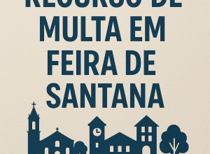 Recurso de Multa em Feira de Santana